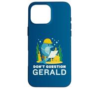 Custodia per iPhone 16 Pro Max Non mettere in dubbio Gerald the Dolphin Funny Construction
