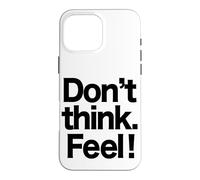Custodia per iPhone 16 Pro Max Non pensare. Sentire! Citazioni di film, parole, parole