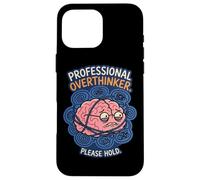 Custodia per iPhone 16 Pro Max Overthinker professionale Si prega di tenere l'umorismo del cervello