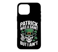 Custodia per iPhone 16 Pro Max Patrick was Saint But I Aint Skull St Patricks Day