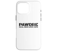 Custodia per iPhone 16 Pro Max PAWDRE, Real Men Love Cats. Feline Father Funny Cat Dad