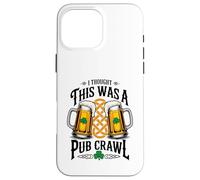 Custodia per iPhone 16 Pro Max Pensavo che fosse un pub crawl giorno di San Patrizio