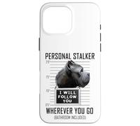 Custodia per iPhone 16 Pro Max Personal Stalker Cane Cane Corso I Will Follow You