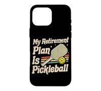 Custodia per iPhone 16 Pro Max Pickleball è il mio piano pensionistico giocatori Pickle Ball