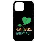 Custodia per iPhone 16 Pro Max Plant More Worry Not Pocket Design, abbigliamento grafico da giardiniere