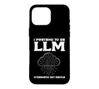 Custodia per iPhone 16 Pro Max PRETENDO DI ESSERE LLM CYBERNETICO MA GENTLE Programmazione AI