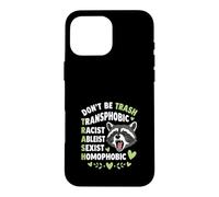 Custodia per iPhone 16 Pro Max Procione Don't Be TRASH LGBTQ Uguaglianza Design