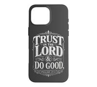 Custodia per iPhone 16 Pro Max Psalms 37:3 Trust in the Lord & Do Good - Christian Women's