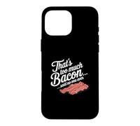 Custodia per iPhone 16 Pro Max Questo è troppo, dice Bacon, Nessuno ha mai scherzato sul cibo.