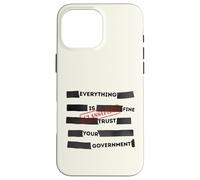 Custodia per iPhone 16 Pro Max Redacted Everything is Fine Trust Your Government Political
