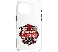 Custodia per iPhone 16 Pro Max Respect Workers May Day Labour Rights Best Employee Raise