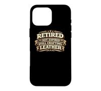 Custodia per iPhone 16 Pro Max Retired Not Expired Still Crafting Leather Worker Gift
