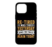 Custodia per iPhone 16 Pro Max Ri-stanco Ero stanco ieri e sono di nuovo stanco oggi Divertente