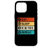 Custodia per iPhone 16 Pro Max Robotics Engineer Funny Robot, Eat Sleep Robotics Repeat