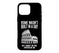 Custodia per iPhone 16 Pro Max Sarcastico divertente detto Roma Wasnt Built Day