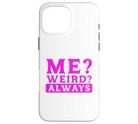 Custodia per iPhone 16 Pro Max Sarcastico Umorismo Me? Strano? Sempre Sarcasmo