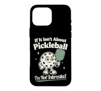 Custodia per iPhone 16 Pro Max Se non si tratta di Pickleball, non sono interessato al giocatore di pickleball