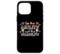 Custodia per iPhone 16 Pro Max See the Ability Not The Disability Funny Autism Awareness
