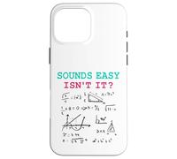 Custodia per iPhone 16 Pro Max Sembra facile Non è divertente Matematica Fisica Scherzo Nerd Umorismo