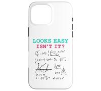 Custodia per iPhone 16 Pro Max Sembra facile Non è divertente Matematica Fisica Scherzo Nerd Umorismo