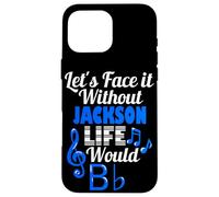 Custodia per iPhone 16 Pro Max Senza Jackson Life Would B Flat Music Lover Nome