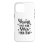 Custodia per iPhone 16 Pro Max Shine Like The Star You Are Citazione motivazionale