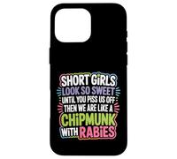 Custodia per iPhone 16 Pro Max Short Girls Sweet Until We're Chipmunks With Rabies -