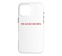 Custodia per iPhone 16 Pro Max Simple Funny gym workout quote My Knee Hurts