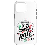 Custodia per iPhone 16 Pro Max Slang Words Dichos Mexicano Frases Motivacionales Latinos