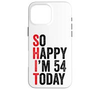 Custodia per iPhone 16 Pro Max So Happy I'm 54 Today Funny 54th Birthday Jokes 54 Compleanno