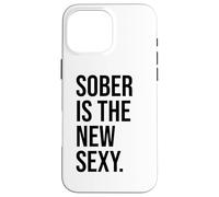 Custodia per iPhone 16 Pro Max Sober is the New Sexy & Sober Anniversary Sobriety Recovery