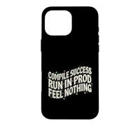 Custodia per iPhone 16 Pro Max Software Developer Run In Prod Feel Nothing