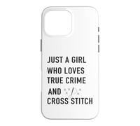 Custodia per iPhone 16 Pro Max solo una ragazza che ama True Crime e Cross Stitch