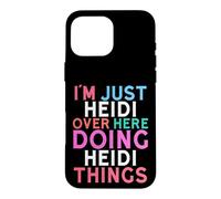 Custodia per iPhone 16 Pro Max Sono solo Heidi qui a fare il nome di Heidi Things
