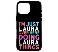 Custodia per iPhone 16 Pro Max Sono solo Laura qui a fare Laura Things Name