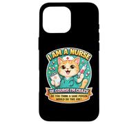Custodia per iPhone 16 Pro Max Sono un'infermiera, ovviamente sono pazzo, divertente, gatto che allatta, scherzo divertente