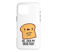 Custodia per iPhone 16 Pro Max Sopra il mio corpo di pane divertente cibo gioco di parole