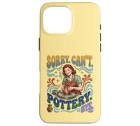 Custodia per iPhone 16 Pro Max Sorry Can't Pottery Bye Retro Ceramic Potter Divertente
