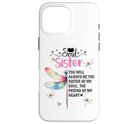 Custodia per iPhone 16 Pro Max Soul Sister Dragonfly Always My Sister Forever My Friend