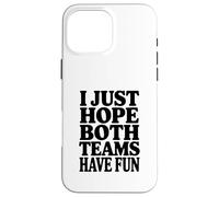Custodia per iPhone 16 Pro Max Spero solo che entrambe le squadre si divertano a fare sport