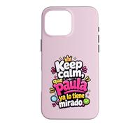 Custodia per iPhone 16 Pro Max Stai calmo, que Paula ya lo tiene mirado