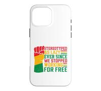 Custodia per iPhone 16 Pro Max Stereotipato come pigro da quando abbiamo smesso di lavorare gratuitamente