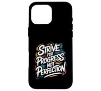 Custodia per iPhone 16 Pro Max Strive for Progress, Not Perfection - Citazione motivazionale