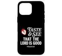 Custodia per iPhone 16 Pro Max Taste And See That Lord is Good Psalm 34:8 Christian Verse