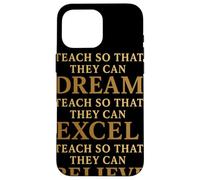 Custodia per iPhone 16 Pro Max Teach So That They Can Dream Excel Believe Citazione