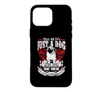 Custodia per iPhone 16 Pro Max Tell Me It's Just A Dog Pug Funny Puppy Dogs Lovers