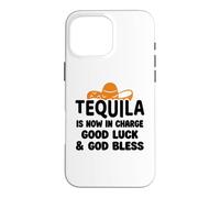 Custodia per iPhone 16 Pro Max Tequila is Now in Charge Good Luck and God Bless Margarita