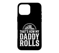 Custodia per iPhone 16 Pro Max That's How My Daddy Rolls Trucker Truck Driver Dad