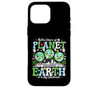 Custodia per iPhone 16 Pro Max The Future of Planet Earth is in My Classroom