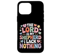 Custodia per iPhone 16 Pro Max The Lord Is My Shepherd I Lack Nothing Church Strength -